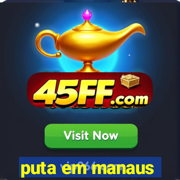 puta em manaus